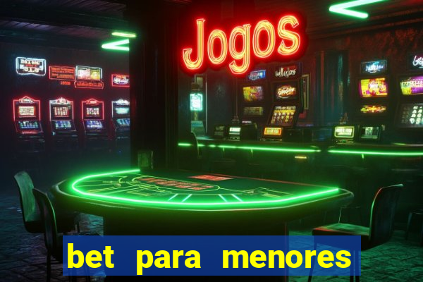 bet para menores de idade